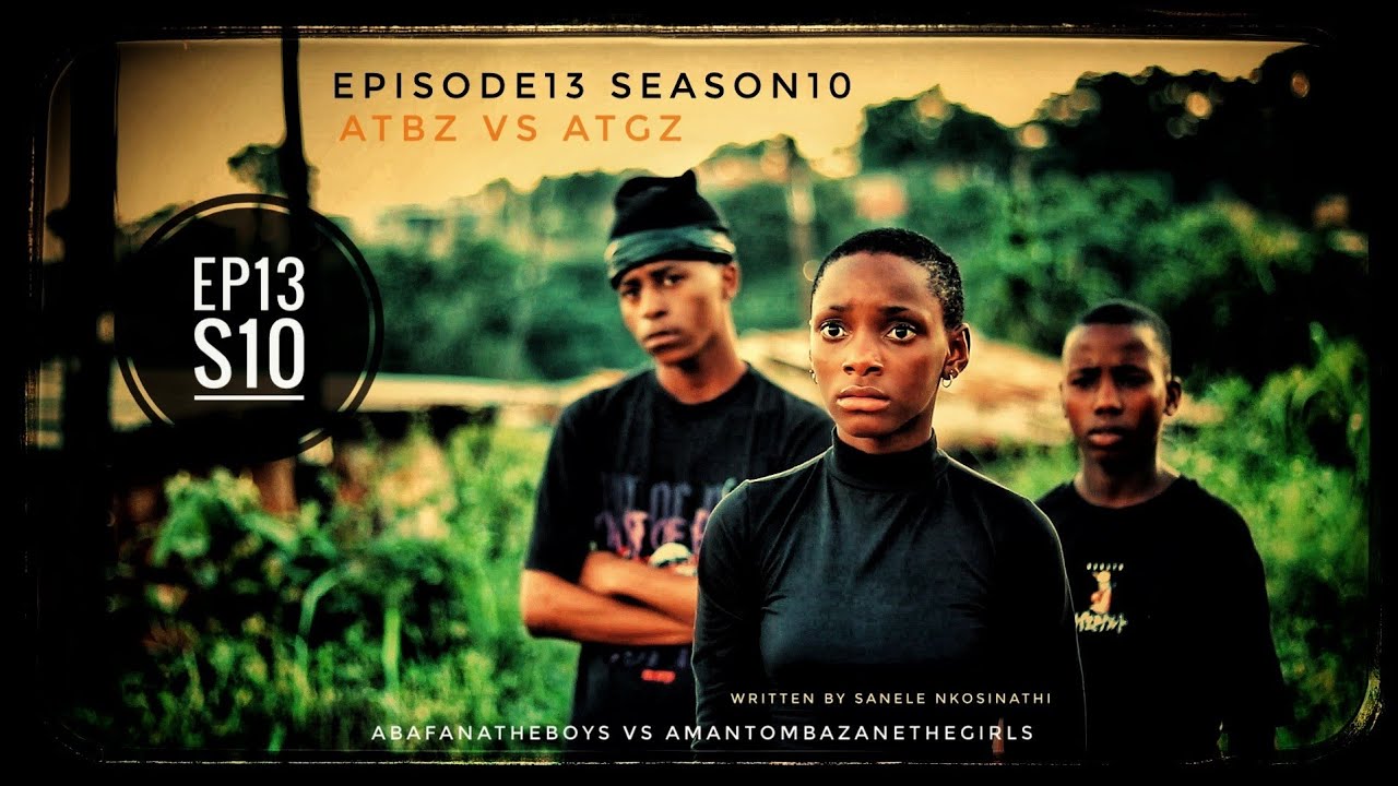 AbafanaTheBoys vs AmantombazaneTheGirls//Ep13-Season10