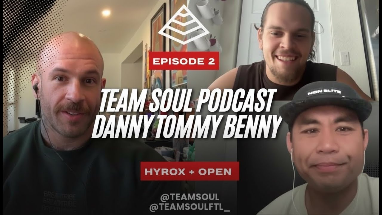 Team Soul Podcast: 2026 CrossFit Games Open & Hyrox | Danny, Thomas, & Ben