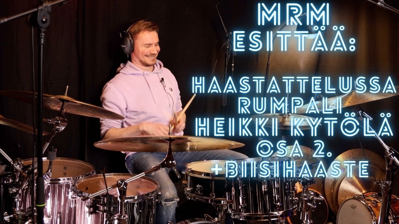 MRM esittää: Rumpali Heikki Kytölän haastattelu osa 2 + biisihaaste