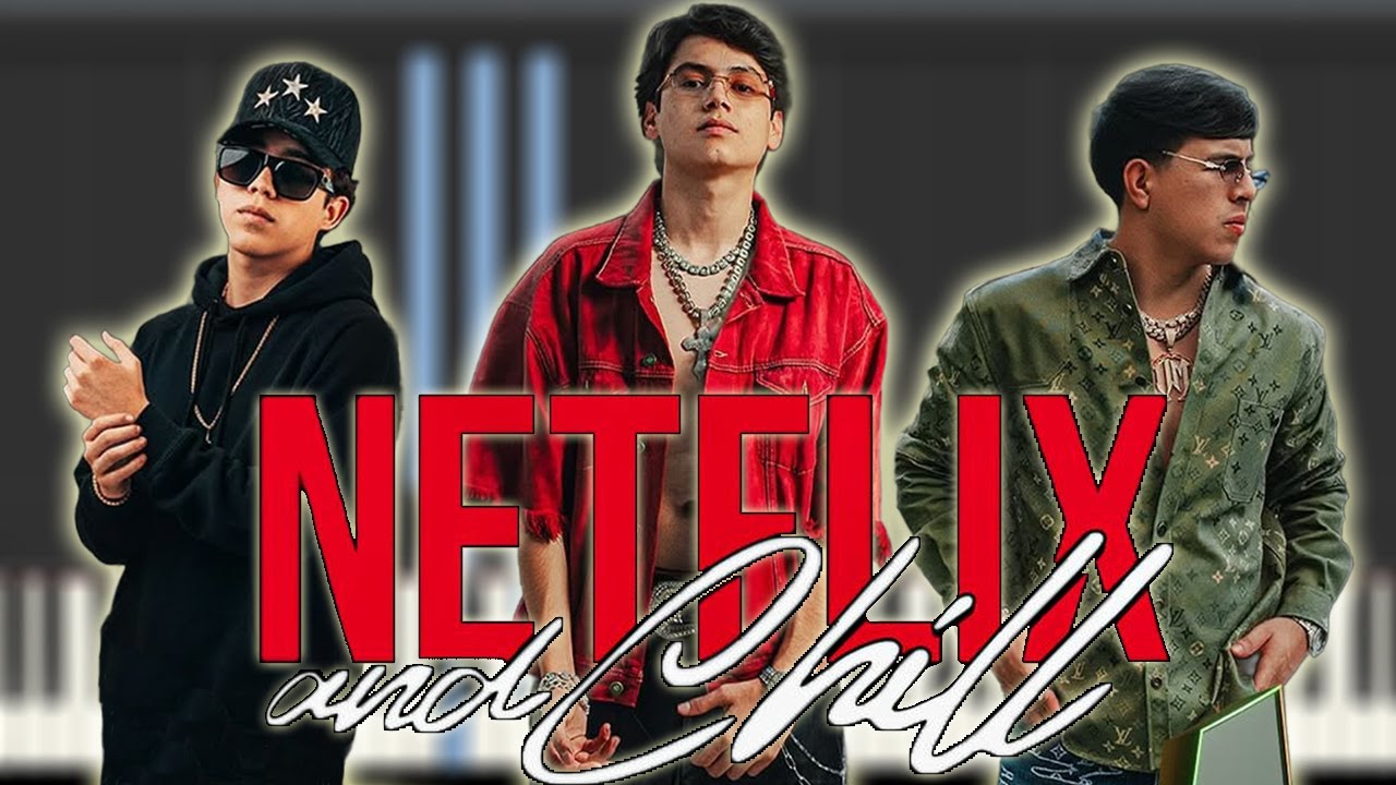 Netflix and Chill - Luis Carrillo, Omar Camacho y Oscar Maydon | Piano