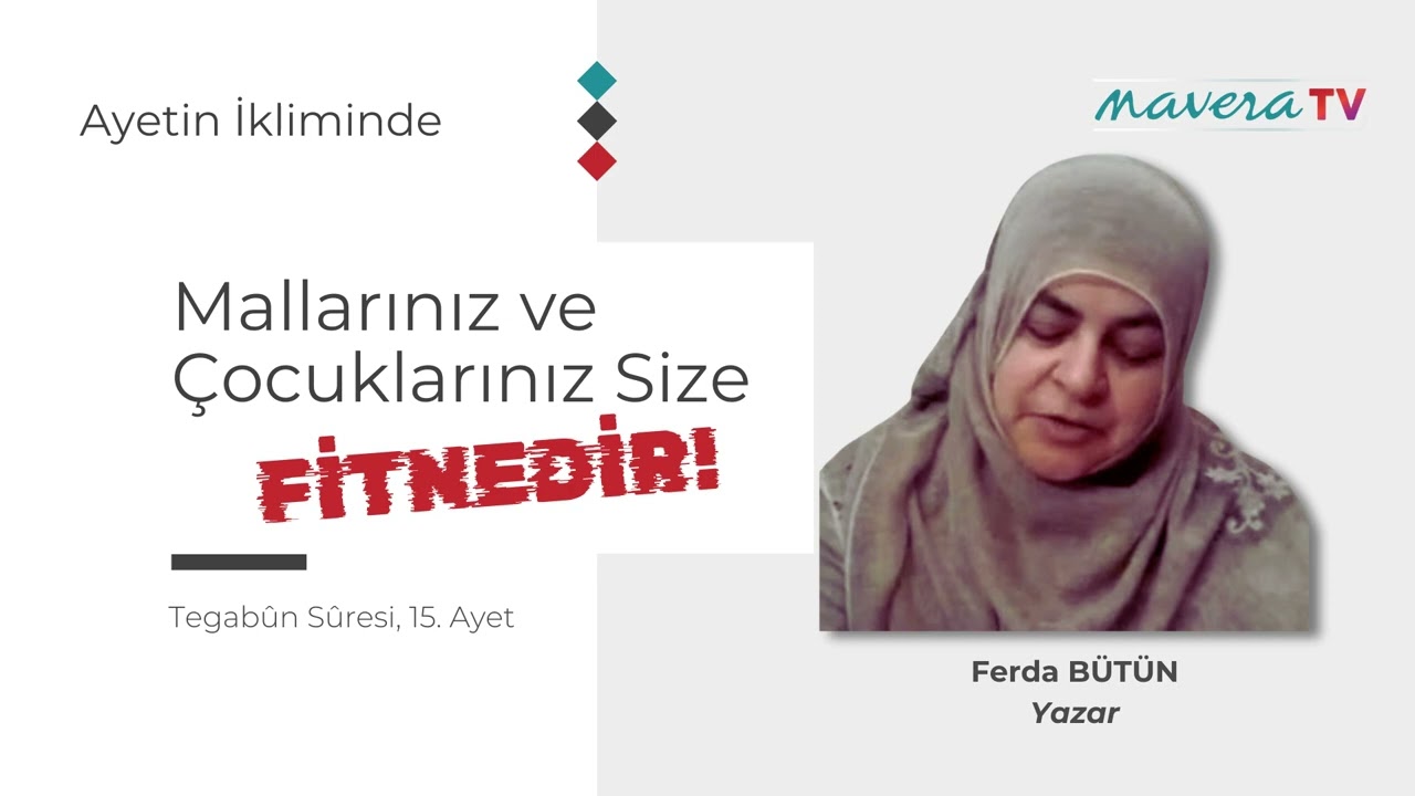 Mallarınız ve Çocuklarınız Sizin Fitnenizdir! | Ferda Bütün | Ayetin İkliminde