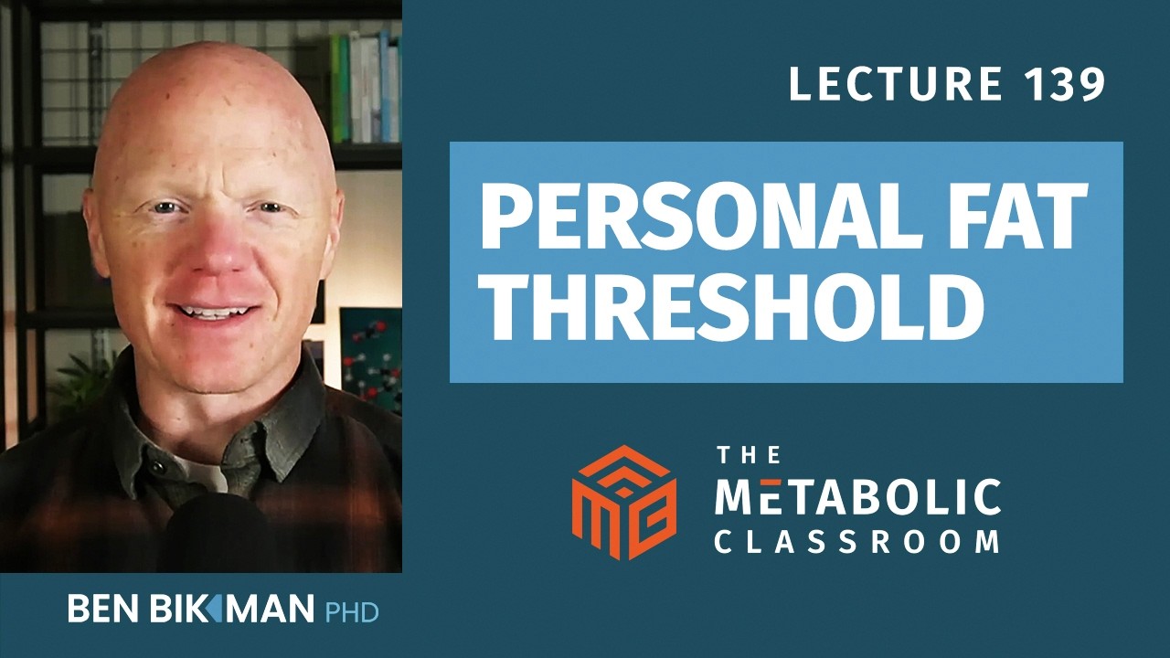 139: The Personal Fat Threshold Explained and Ethnicity’s Impact with Dr. Ben Bikman