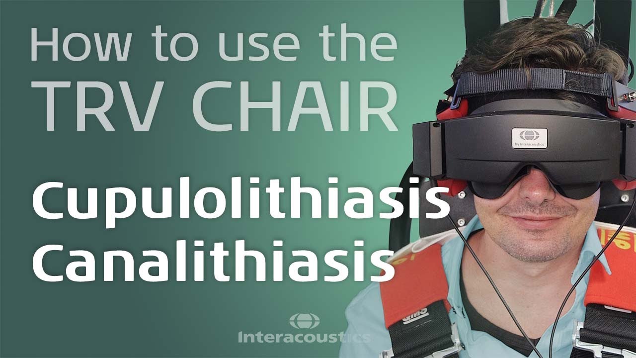 TRV chair: How to treat cupulo- and canalithiasis