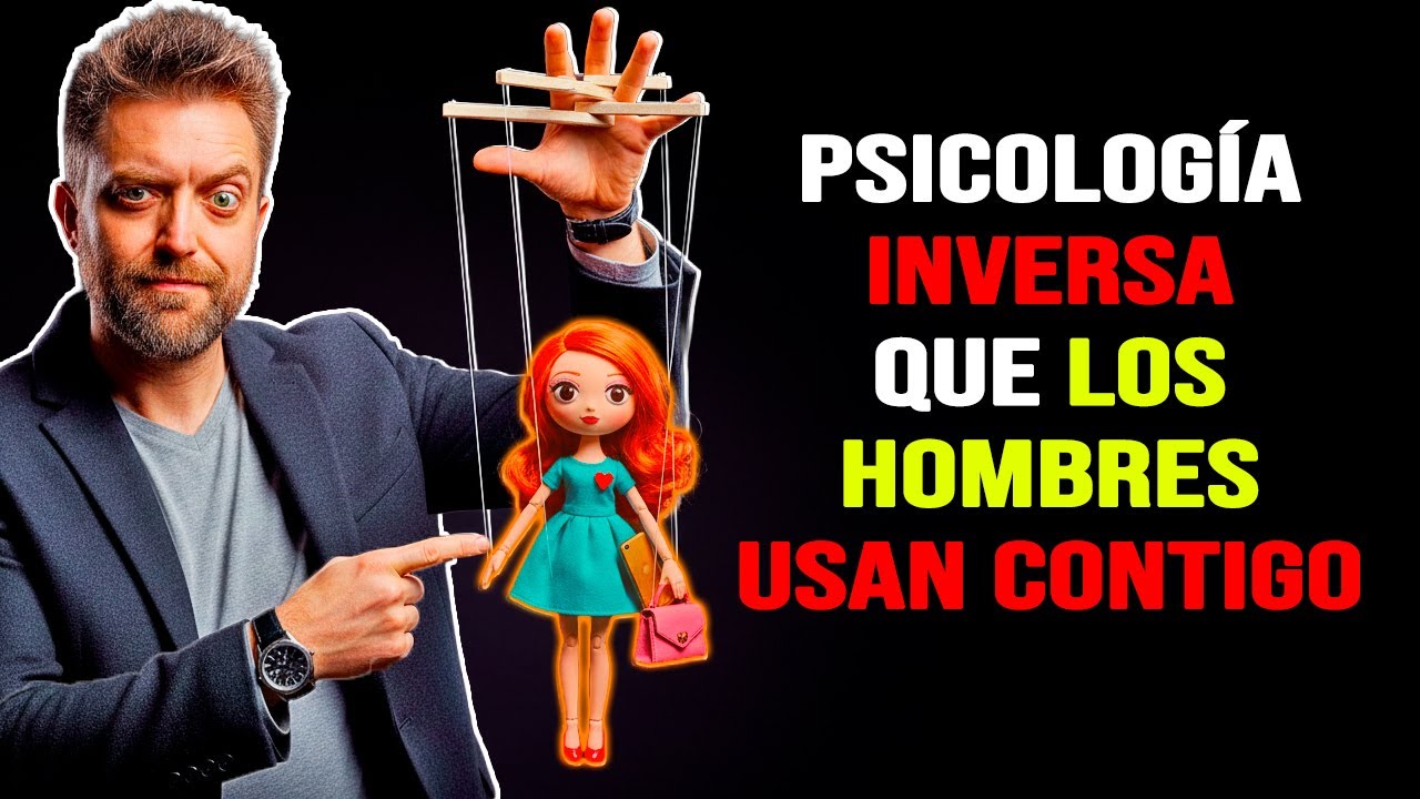 9 Trucos de Psicología Inversa que los Hombres usan con Mujeres Valiosas