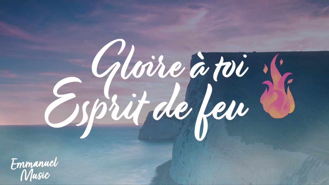 Gloire &agrave; toi, Esprit de feu