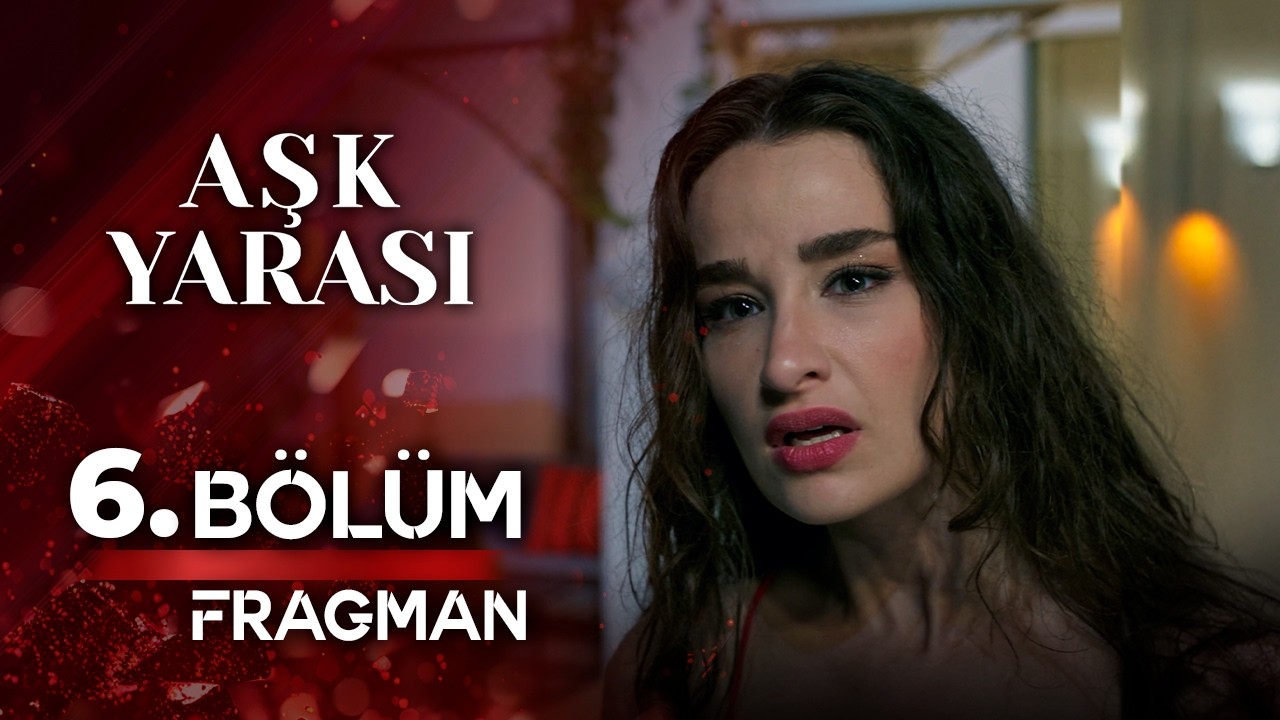 Aşk Yarası | 6. B&ouml;l&uuml;m 3. Fragmanı &ndash; Aşk Yarası