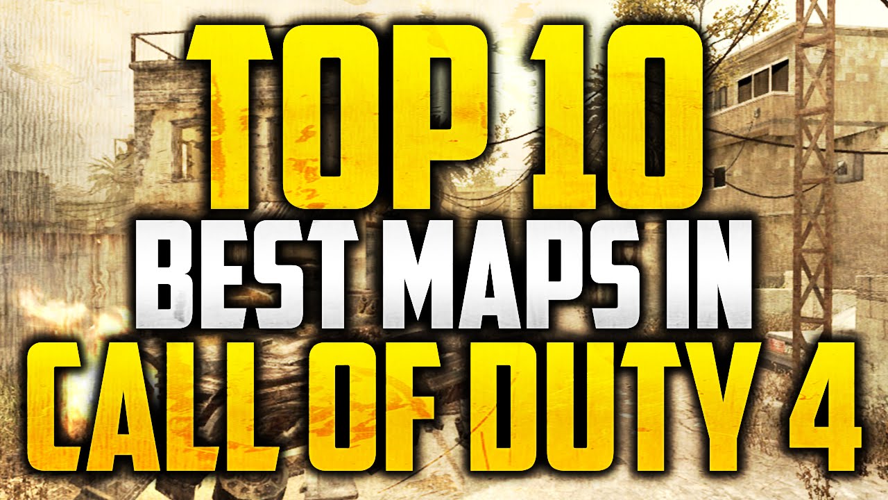 Top 10 Maps in Call of Duty 4 - What 10 Maps Should They Bring Back for COD4 Remastered?