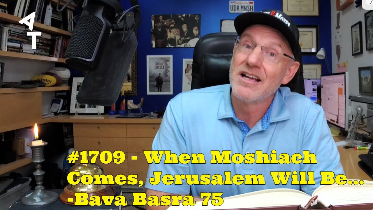 🛎 AT Daily! #1709 🏰 When Moshiach Comes, Jerusalem Will Be…  🪟 Bava Basra 75