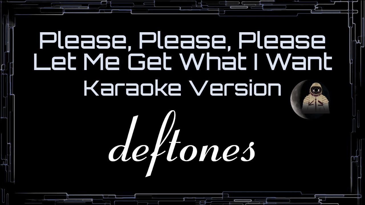 Deftones • Please, Please, Please, Let Me Get What I Want (CC Karaoke / Instrumental) [UVR]