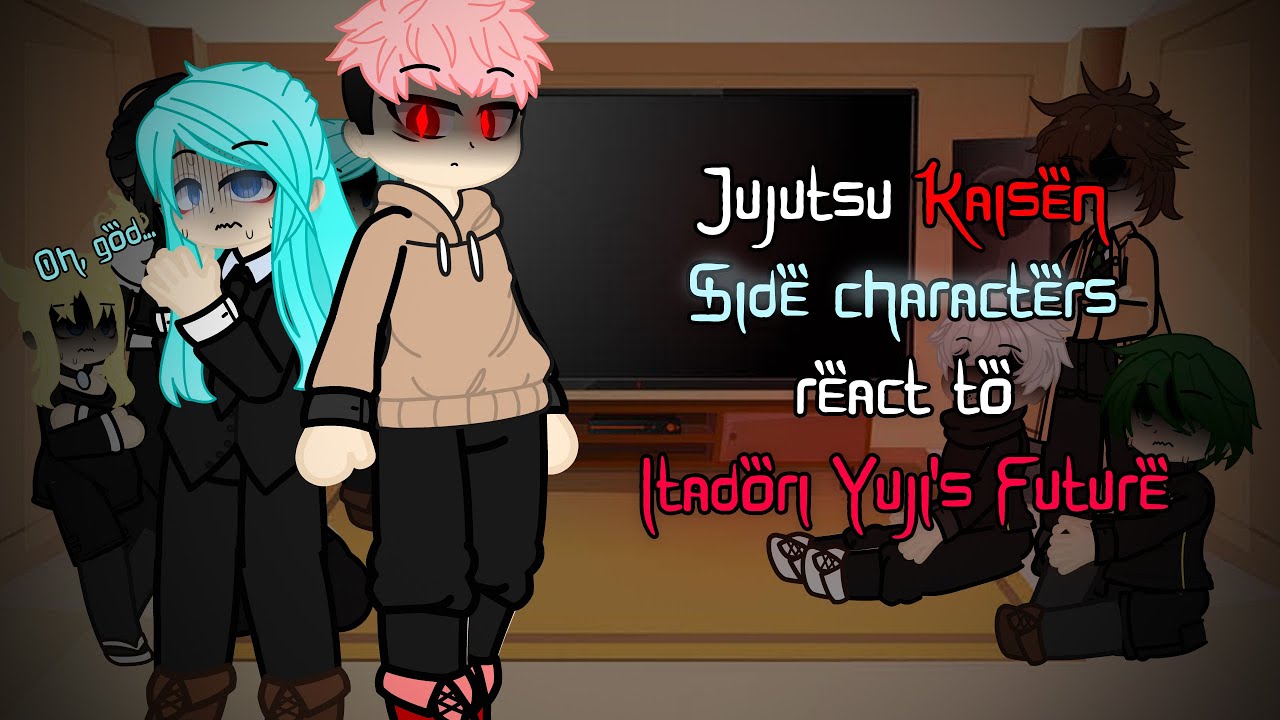 Jujutsu Kaisen Side characters react to Itadori Yuji’s Future [Rus/Eng]