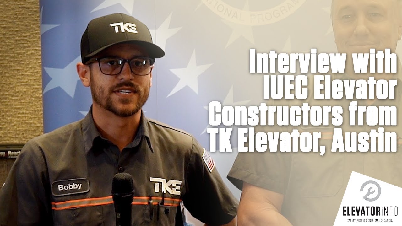 Interview with IUEC Elevator Constructors from TK Elevator, Austin
