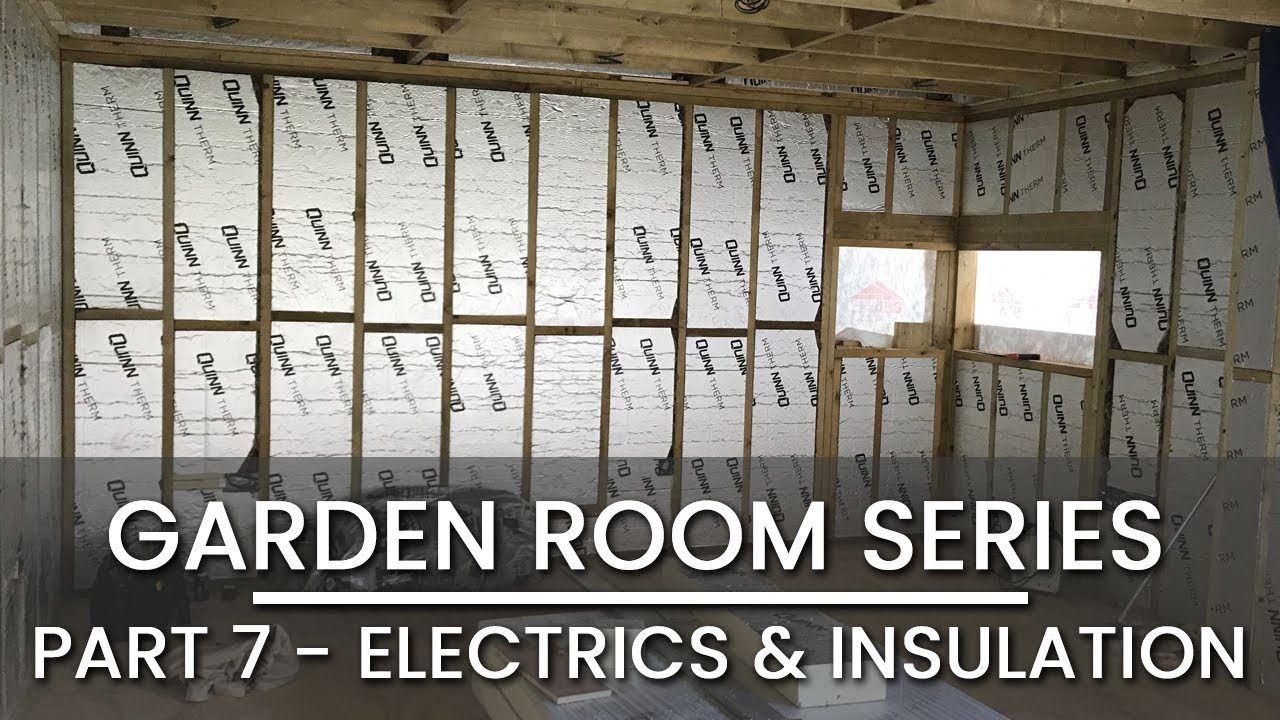 Part 7- GARDEN ROOM BUILD -Electrics & Wall Insulation | OFFICE | GYM | TV ROOM | STUDIO | CABIN