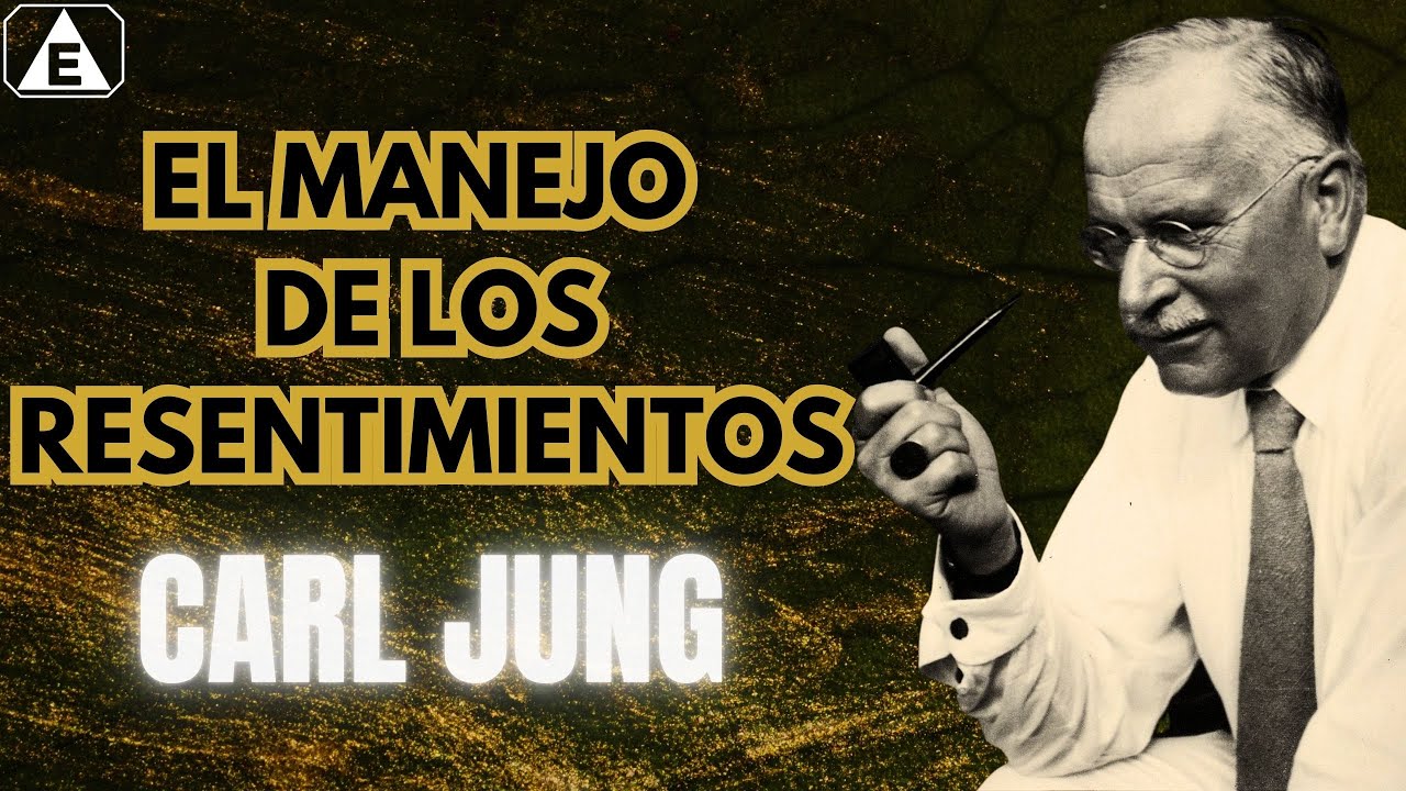 EL manejo de los RESENRTIMIENTOS / Carl Jung #psicologia