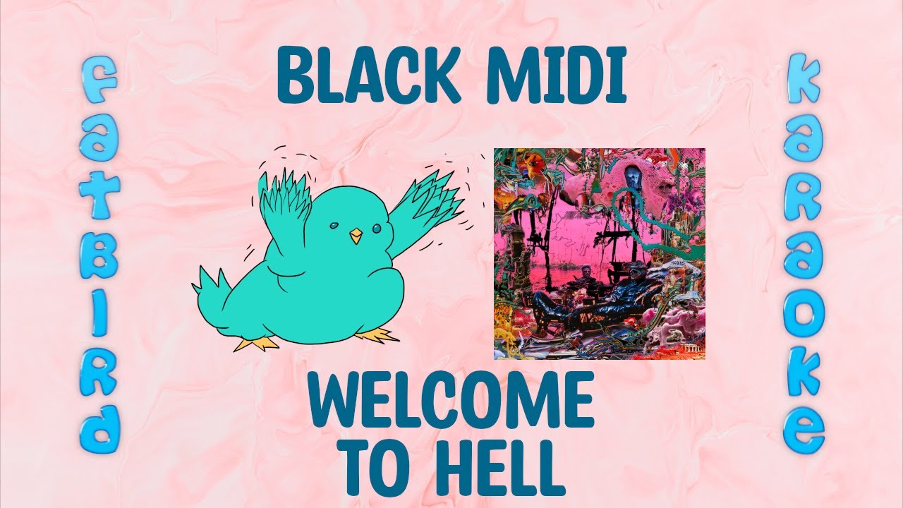 black midi - Welcome to Hell - Fatbird Karaoke