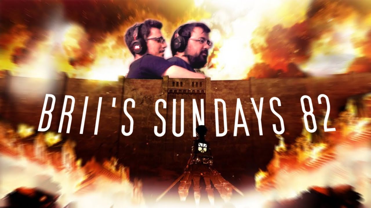 BRii's Sundays | Episode 82 | by Felipez360