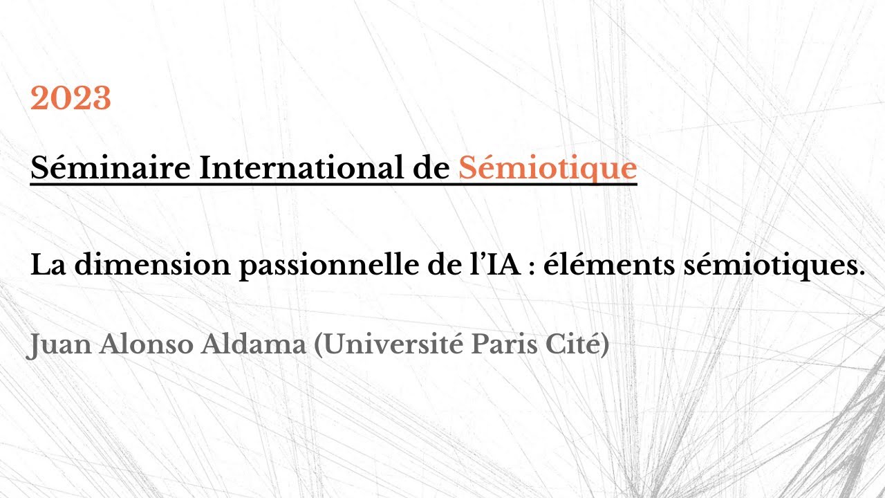 Juan Alonso Aldama (Univ. Paris Cité) - Séminaire International de Sémiotique à Paris (15/11/2023)
