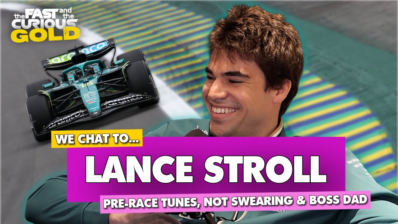 Lance Stroll Interview | The Fast And The Curious GOLD