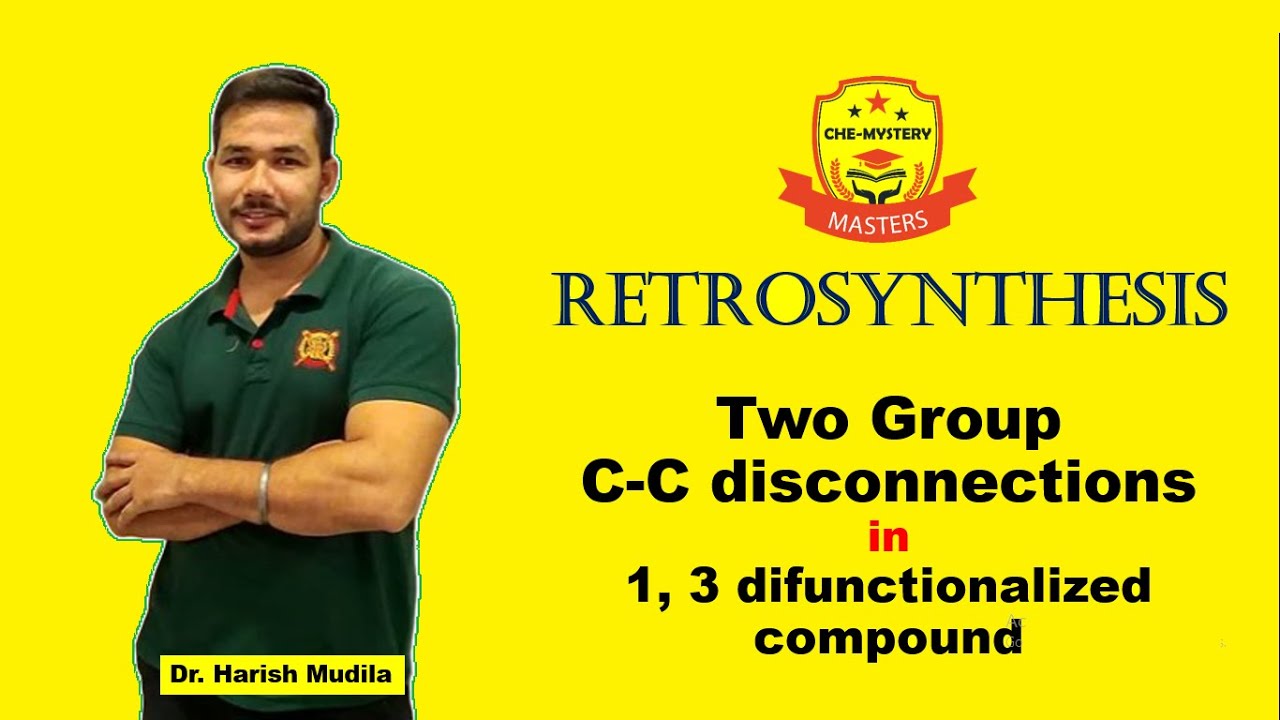 Two group C-C Disconnection Part 1: 1, 3 difunctionalized Compounds || Retrosynthesis || In Hindi ||