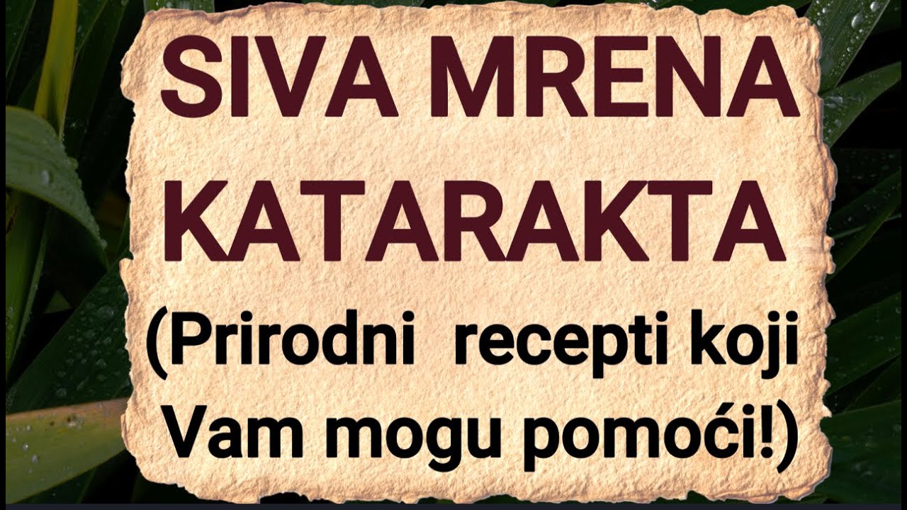 Katarakta: &scaron;ta možete učiniti prije nego &scaron;to operacija postane nužna - Prirodne kapi i čajevi