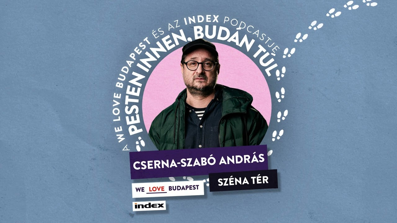 Széna tér: Egy sosemvolt tér sötét krónikája (vendég: Cserna-Szabó András)