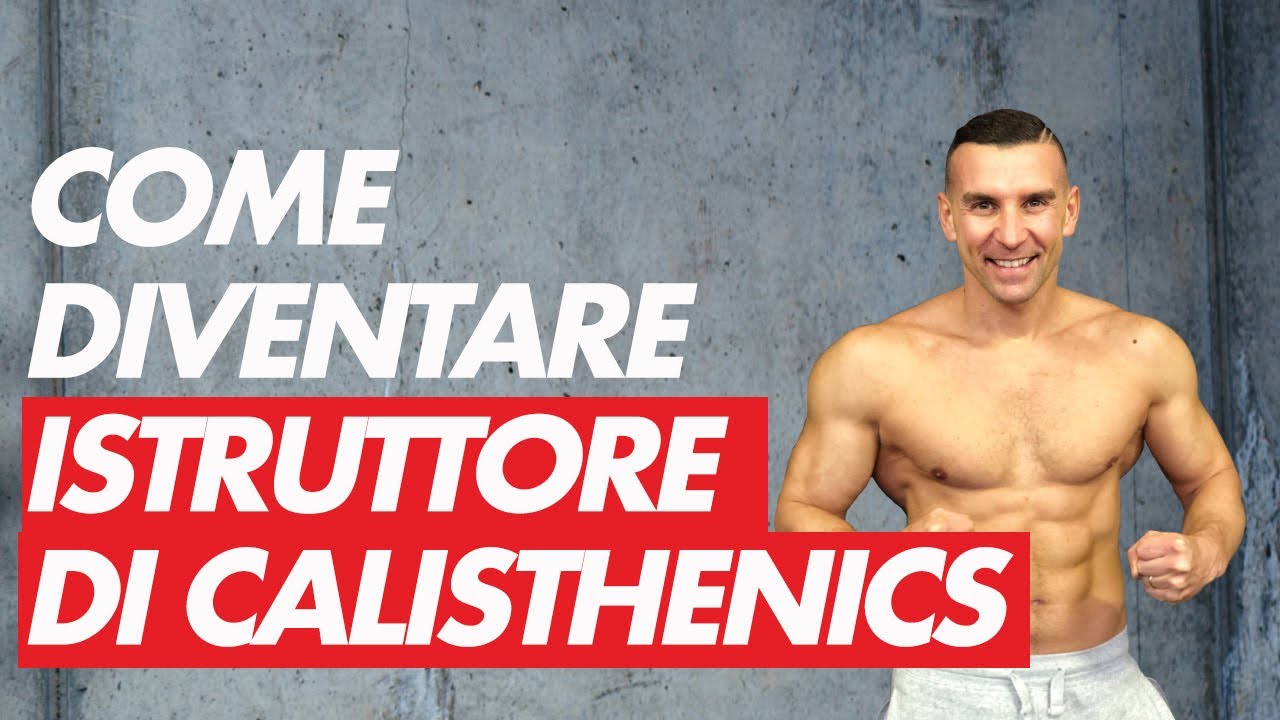Diventare un Istruttore di Calisthenics e insegnarlo in palestra