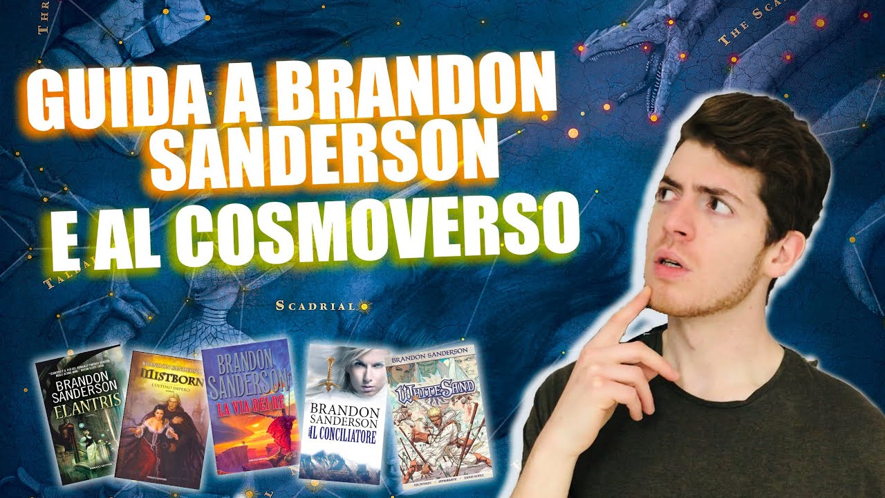 GUIDA AI LIBRI DI BRANDON SANDERSON || COS'E' IL COSMOVERSO E COME LEGGERLO!