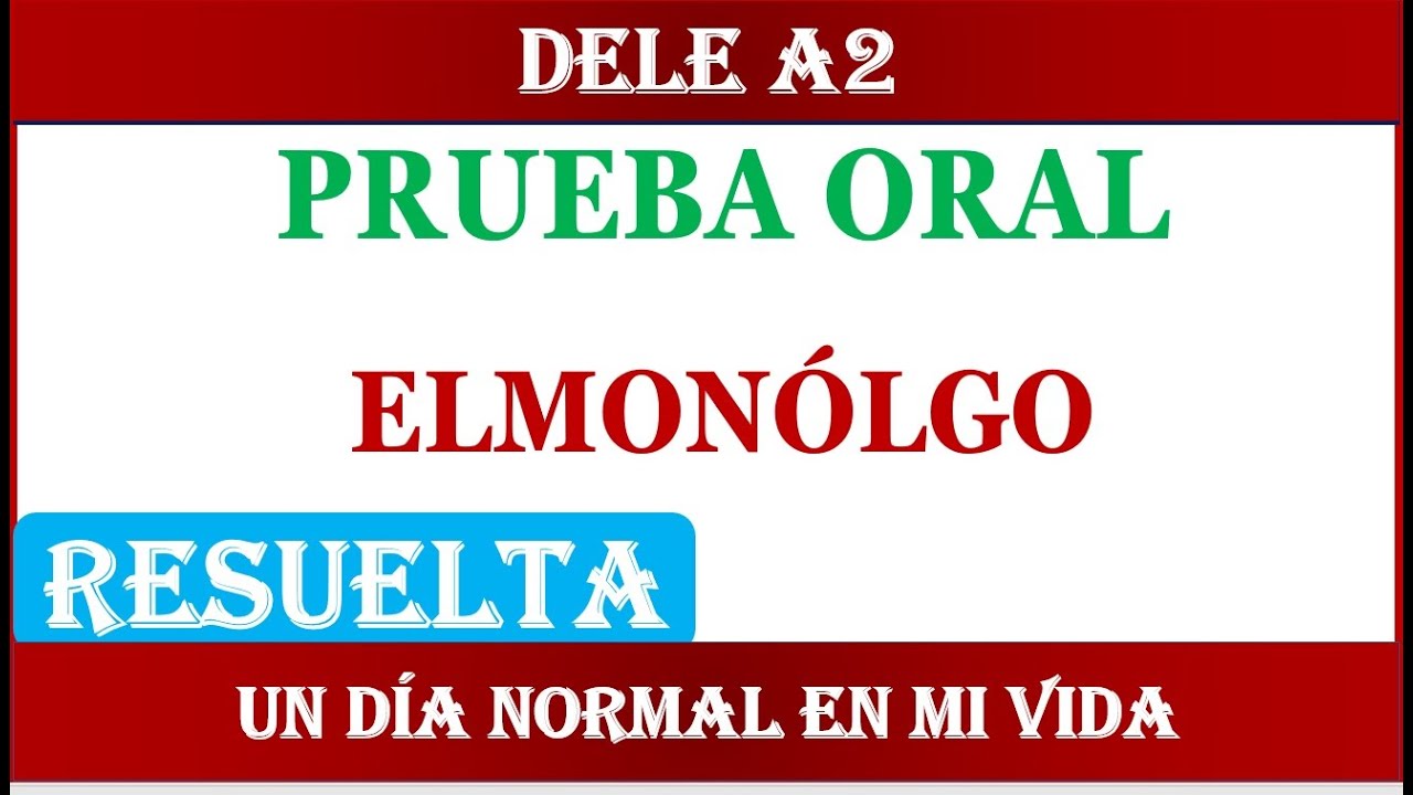 MONOLOGO DELE A2 UN DIA NORMAL DE TU VIDA