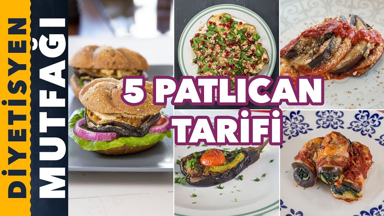 DİYET YAPARKEN TÜKETEBİLECEĞİNİZ 5 FARKLI PATLICAN TARİFİ | Diyetisyen Mutfağı