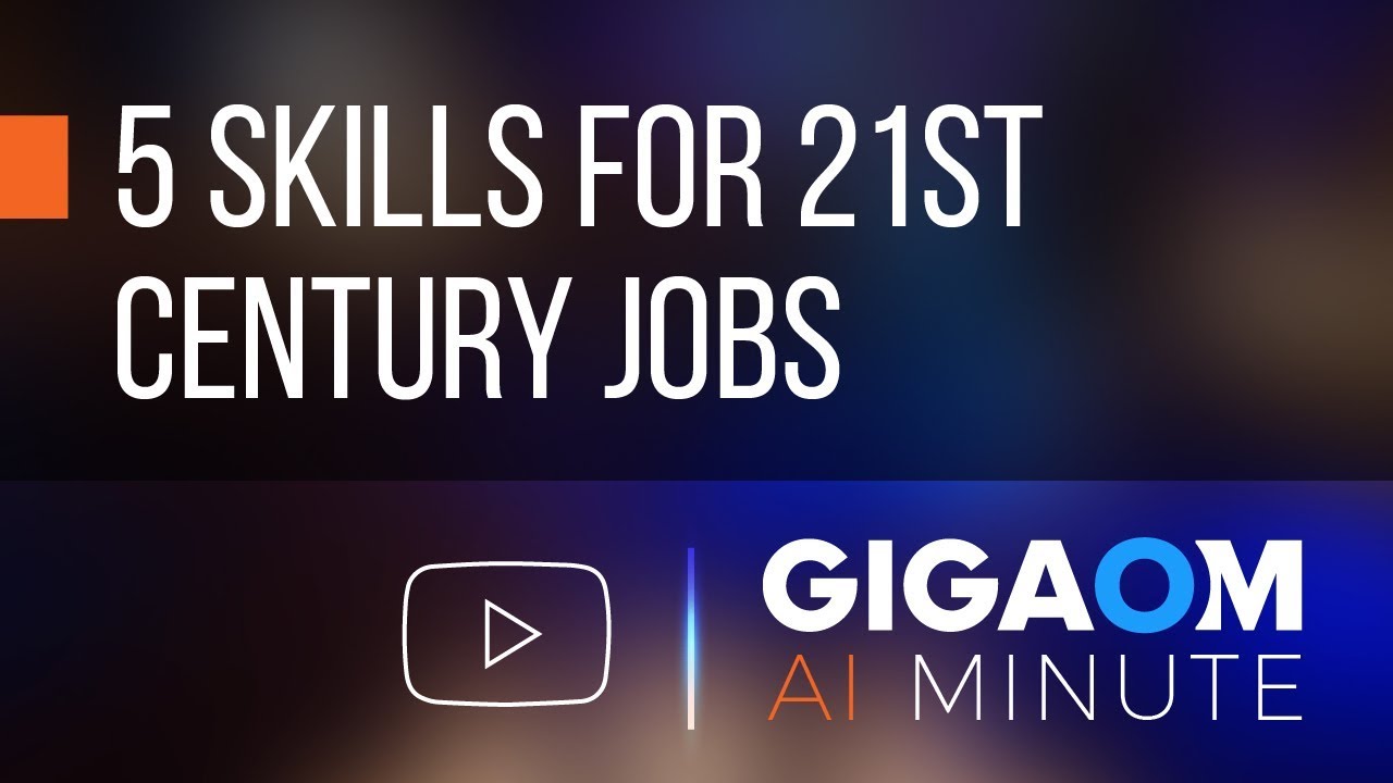 5 Skills for 21st Century Jobs