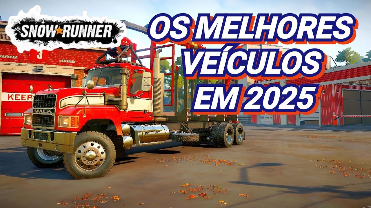 SNOWRUNNER: Os melhores veículos em 2025 (Lista Atualizada)