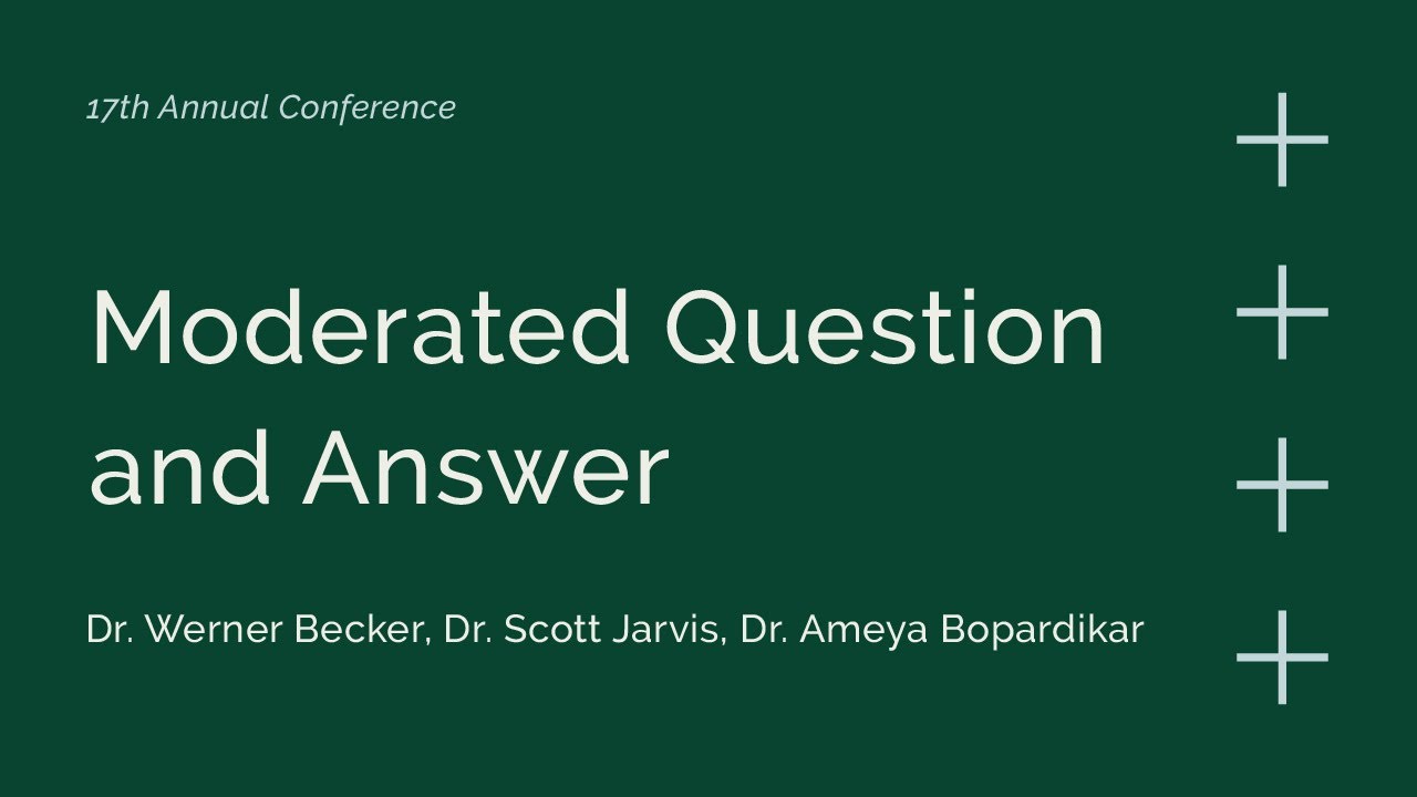 Moderated Question and Answer | Dr. Werner Becker, Dr. Scott Jarvis, & Dr. Ameya Bopardikar