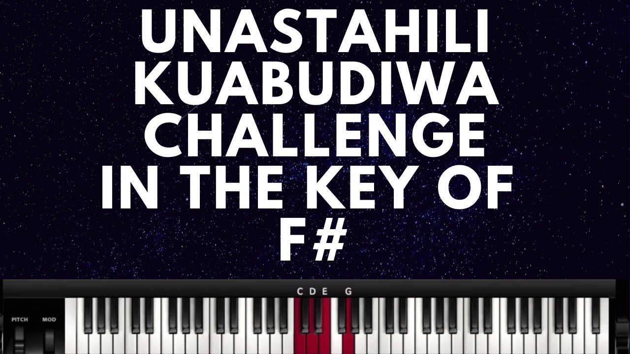 UNASTAHILI KUABUDIWA IN F SHARP CHALLENGE (Instructor - Caleb Fadhili)
