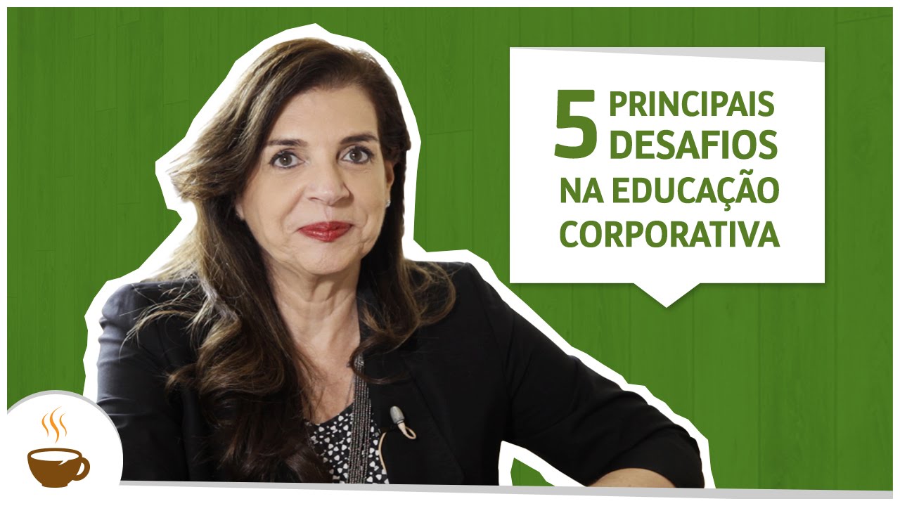 Os Cinco Principais Desafios na Educação Corporativa