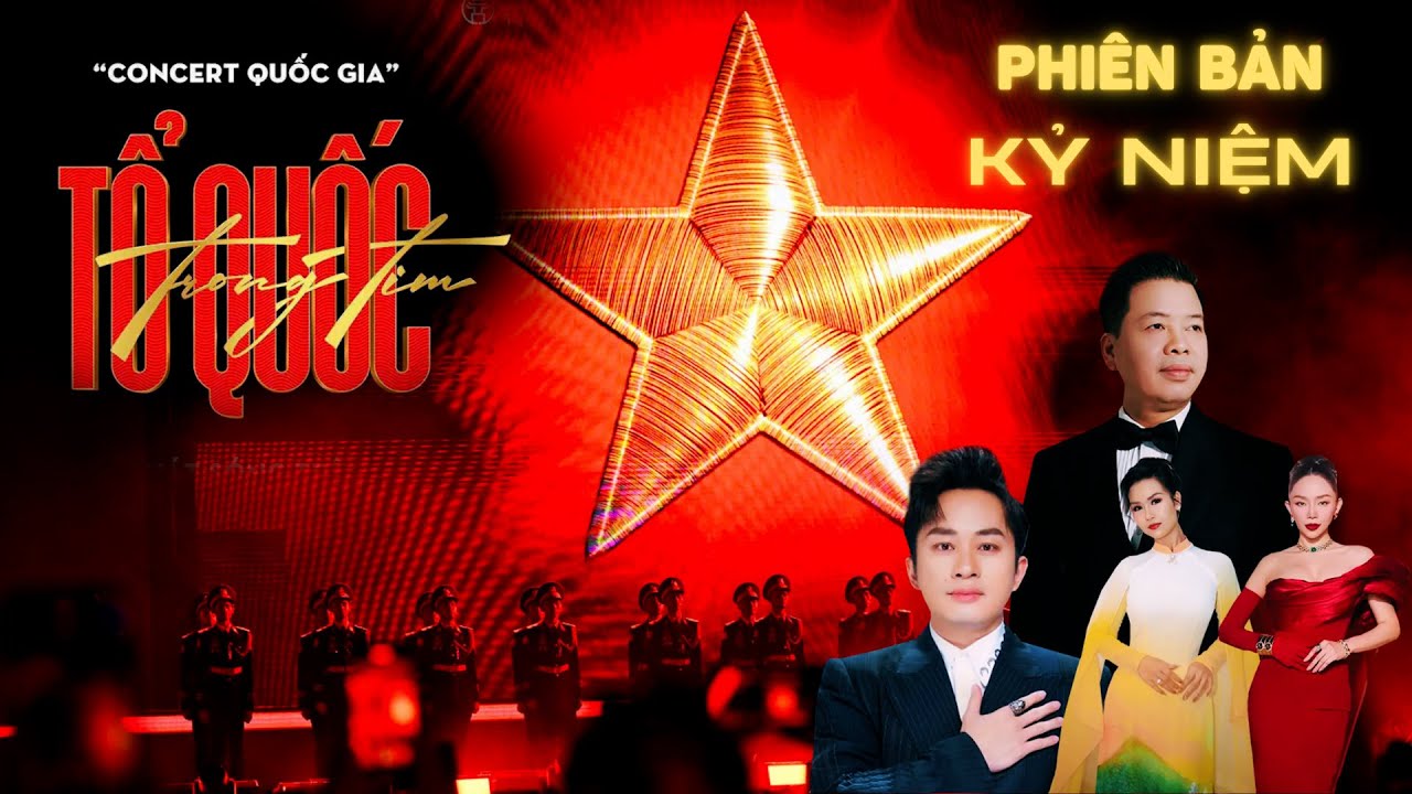 Concert Quốc gia - Tổ quốc trong tim (Phiên bản kỷ niệm)