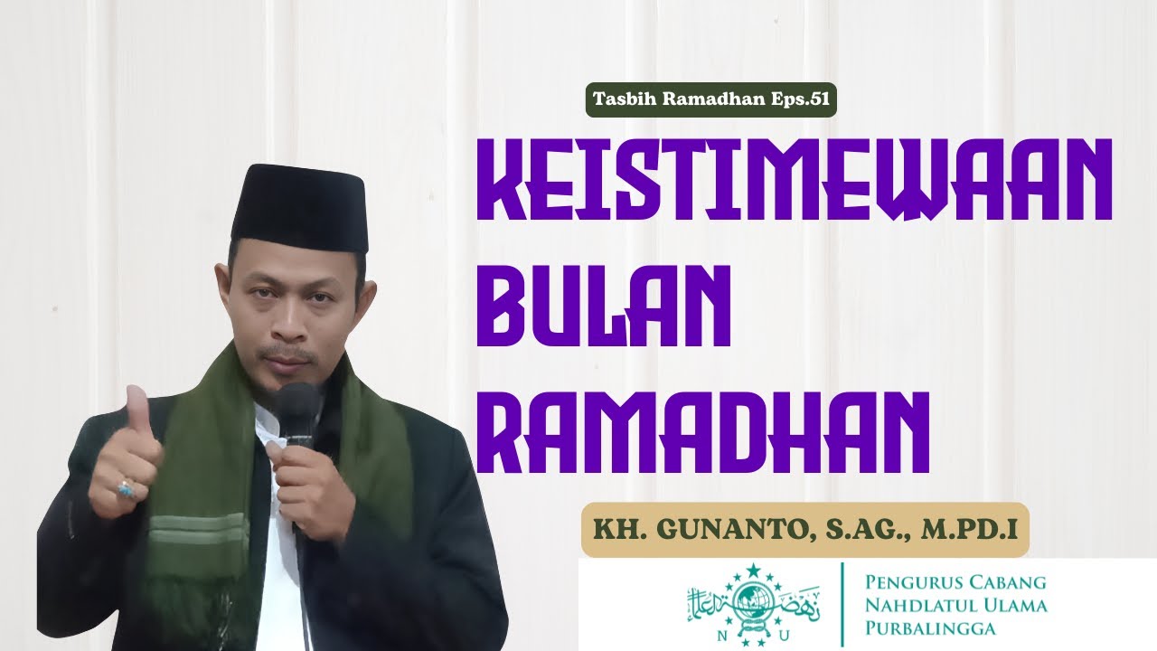 TASBIH RAMADHAN EPS52 - KEISTIMEWAAN BULAN RAMADHAN - K. GUNANTO, S.AG., M.PD.I