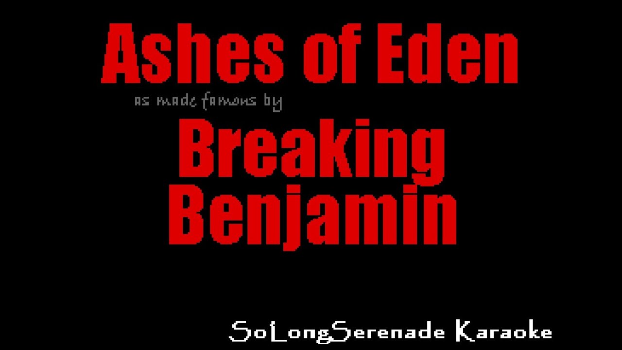 Breaking Benjamin - Ashes of Eden (Karaoke Version)