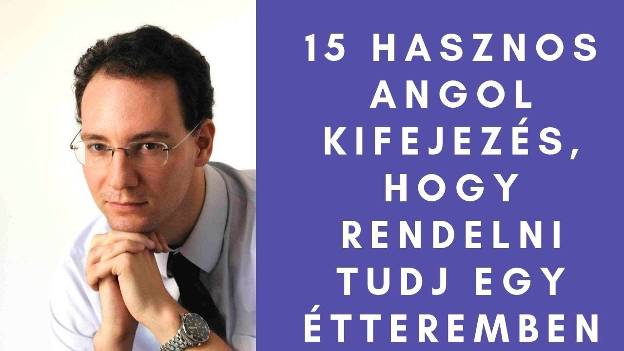 Angol Tanulás Kezdőknek: 15 hasznos angol kifejezés, hogy rendelni tudj egy étteremben! (2019)