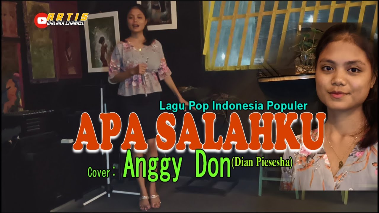 APA SALAHKU-(Dian Piesesha)-Cover-ANGGY DON-ARTIS MALAKA Channell (AMC)