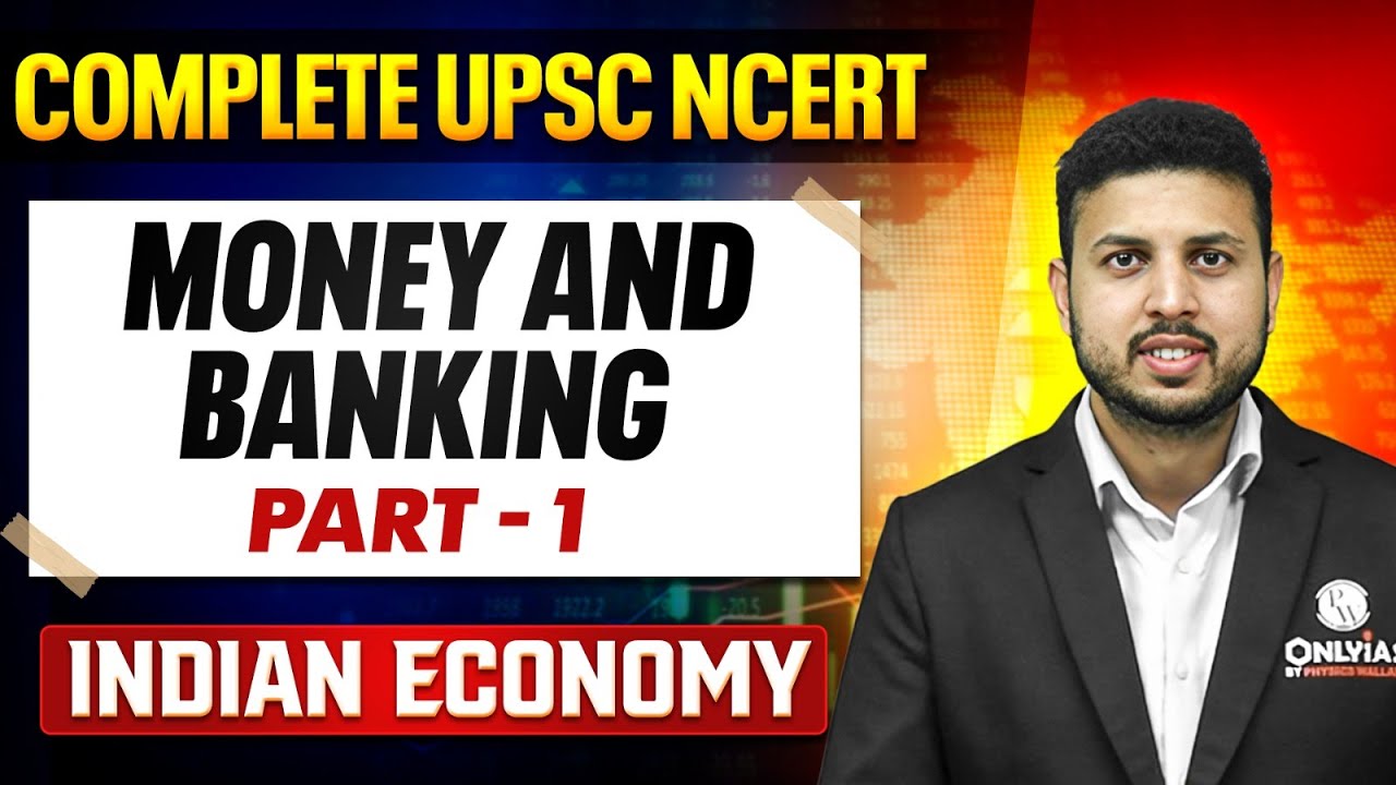 Money and Banking (Part 1) - Indian Economy | Free UPSC NCERT | Lecture - 2