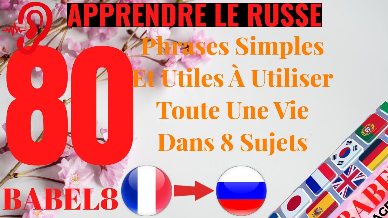Apprendre Le Russe Facilement: 80 phrases simples et utiles à utiliser toute une vie dans 8 sujets