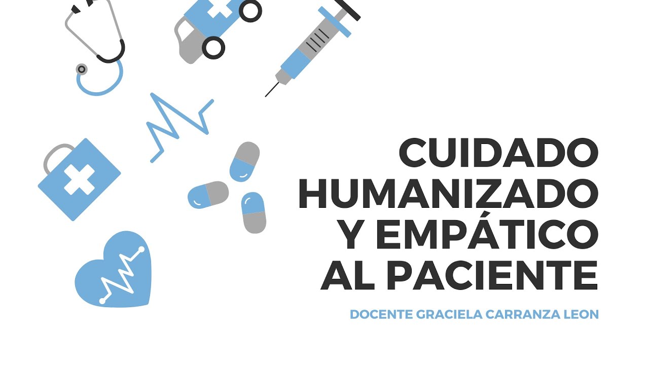 Cuidado  humanizado y emp&aacute;tico al paciente - Docente Graciela Carranza