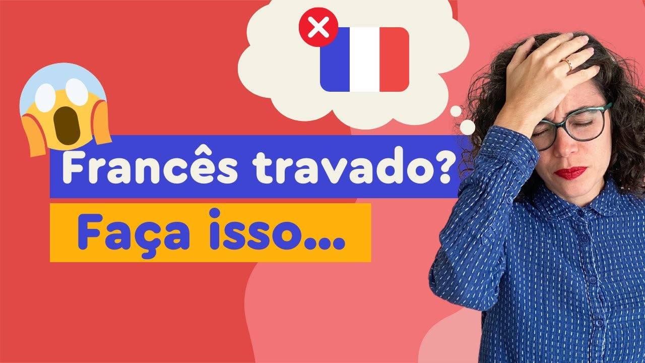 7 Dicas para destravar a fala em francês  | Afrancesados