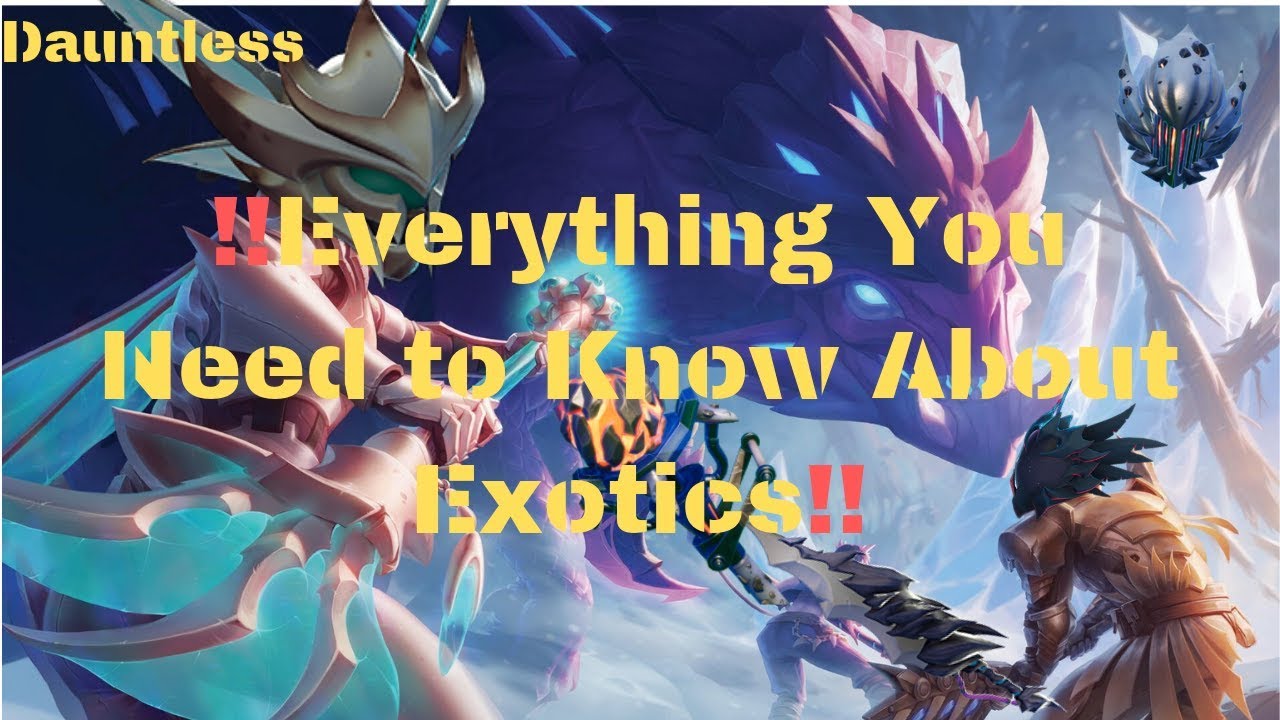 Dauntless Exotic Schematics & Material Guide - Exotic Showcase!