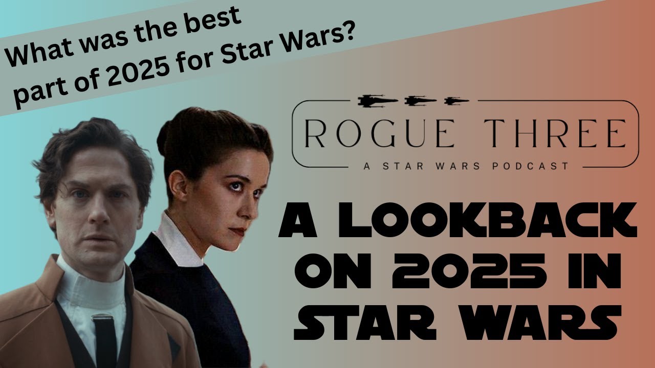 Episode 22: A Look Back on 2025 in Star Wars
