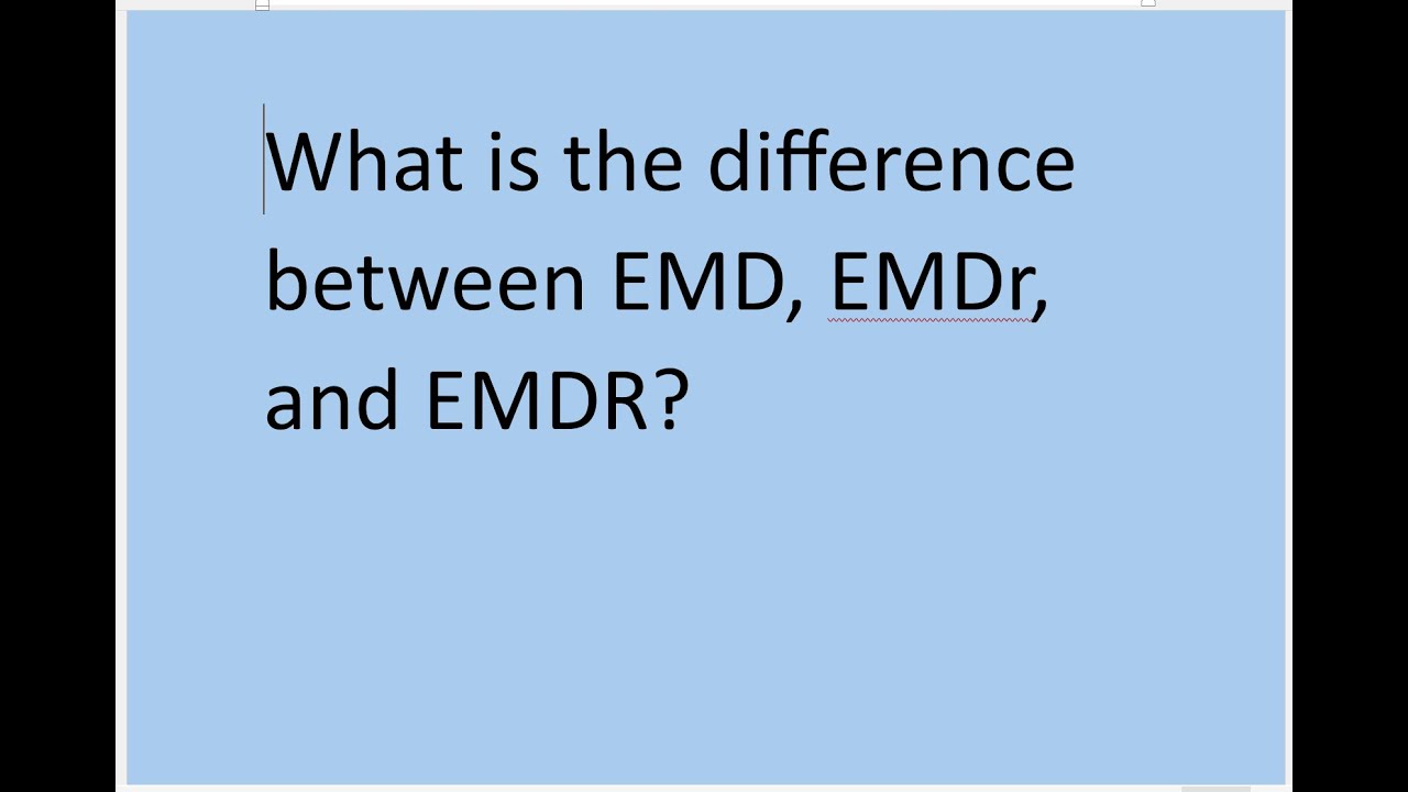 What is the Difference Between EMD, EMDr, & EMDR?