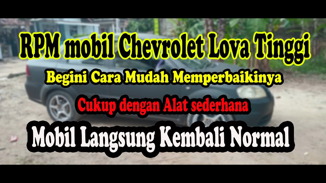 Chevrolet Lova RPM tinggi terus, sudah ganti sensor masih tinggi, pakai ini langsung beres