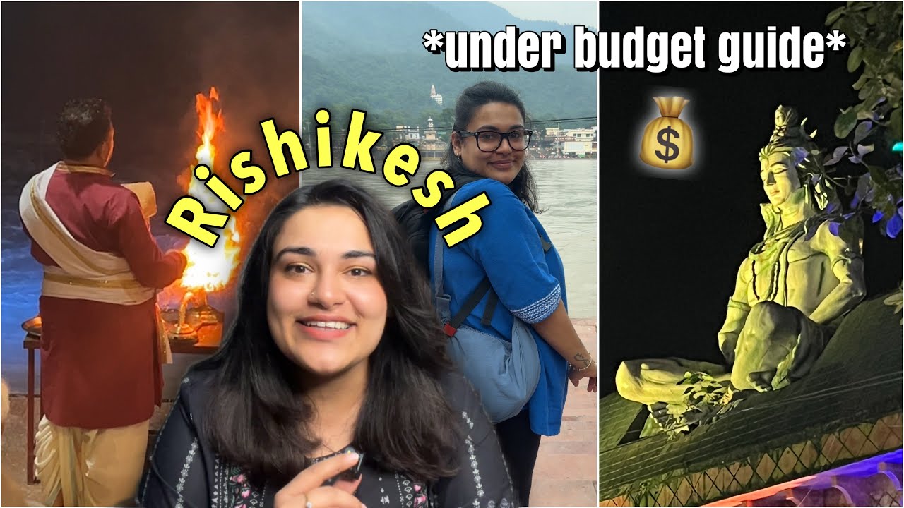 Rishikesh Trip Guide UNDER ₹5000 😍 How to reach, budget stay, caf&eacute;s to explore and much more