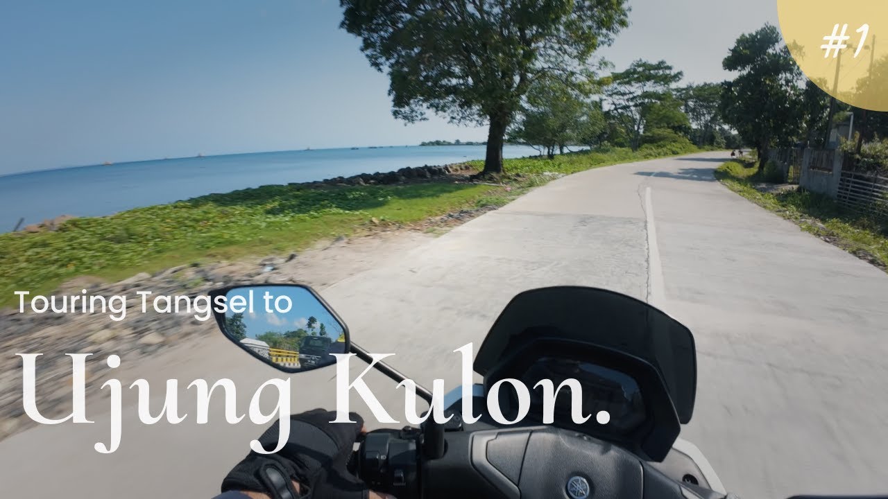 Menuju Ujung Barat Pulau Jawa! | Touring Tangsel - Ujung Kulon (Part 1)