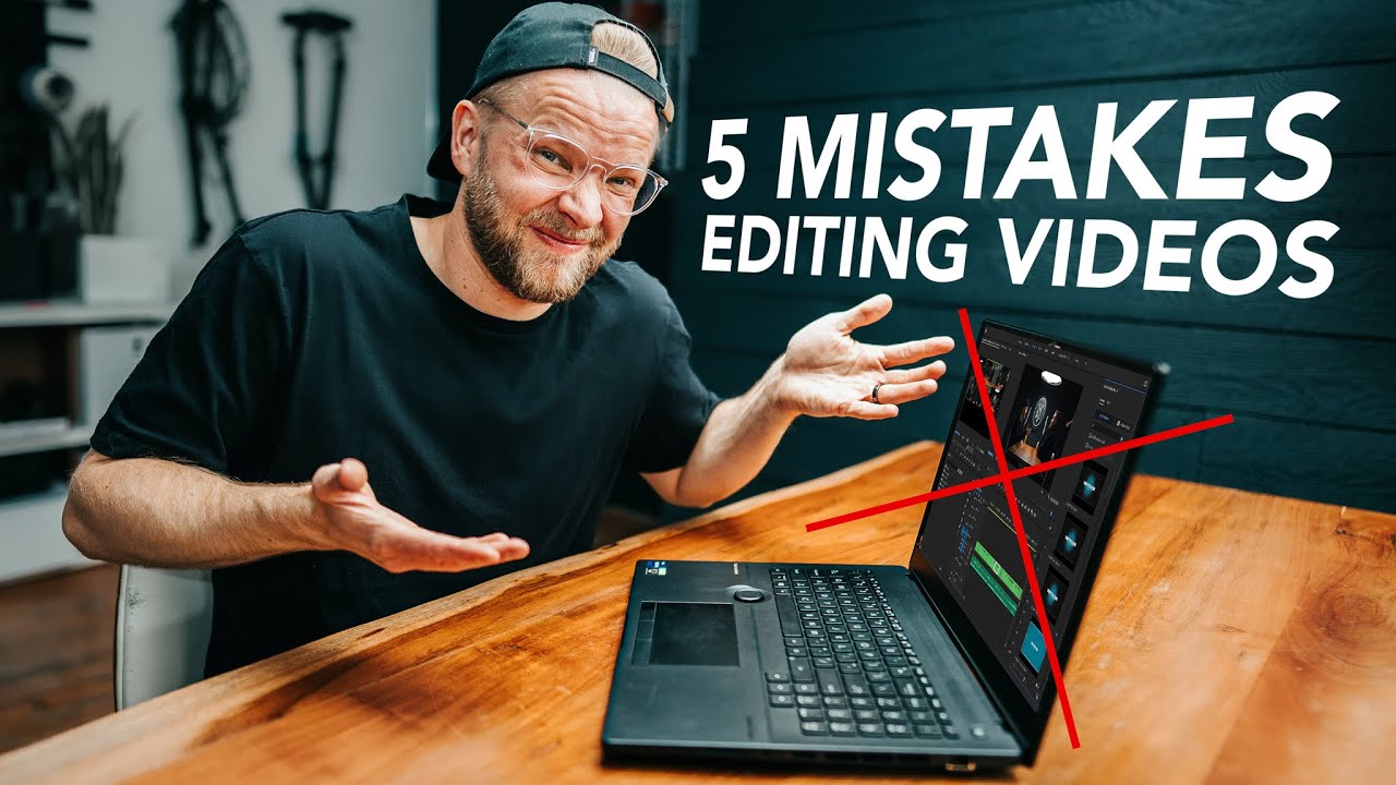 Don't Make These 5 Mistakes Editing Videos