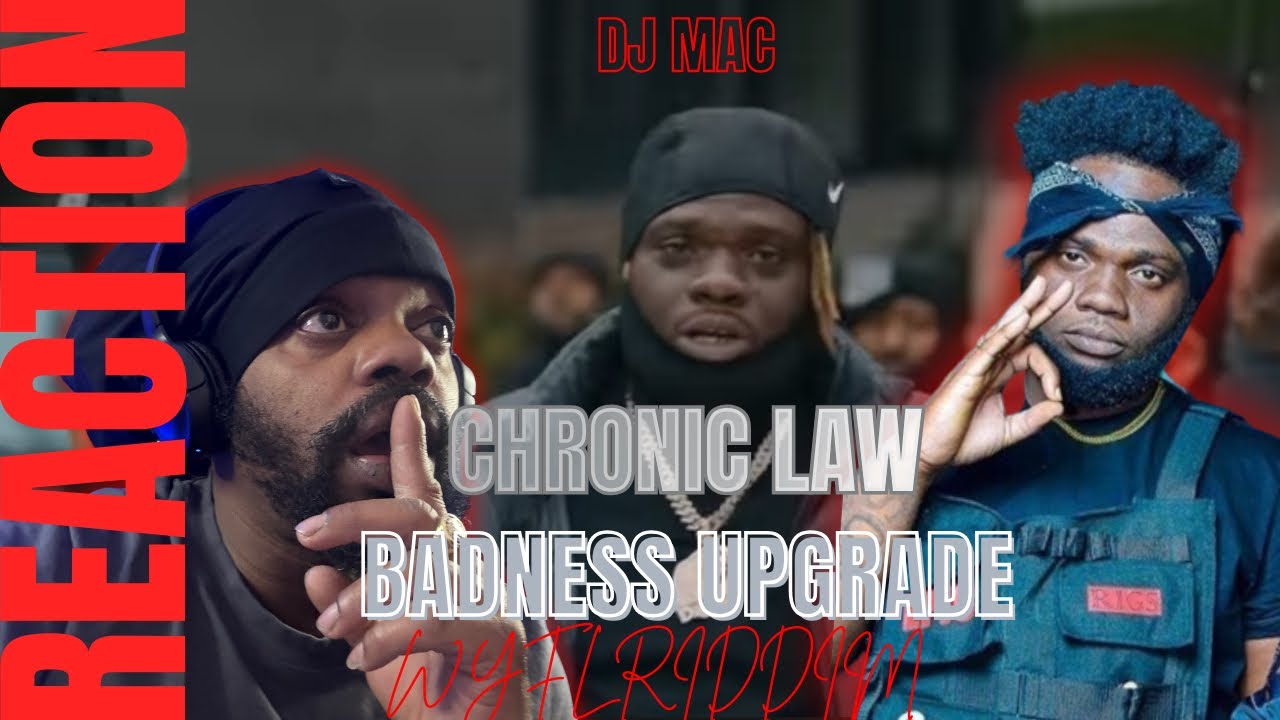 Chronic Law, Dj Mac - Badness Upgrade 2.0  (Official Music Video) | WYFLRIDDIM. Reaction